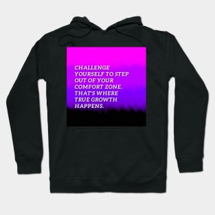 Challenge yourself to step out of your comfort zone Hoodie